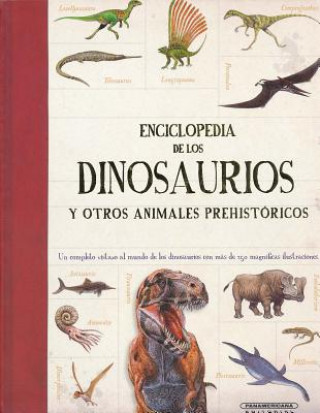 Enciclopedia de los dinosaurios y otros animales prehistóricos/ Encyclopedia of dinosaurs and other prehistoric animals