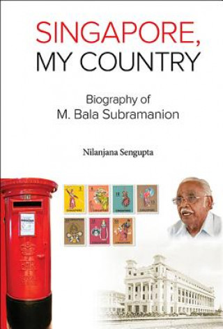 Singapore, My Country: Biography Of M Bala Subramanion