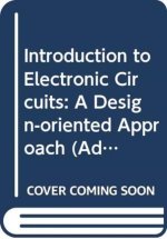 Introduction To Electronic Circuits: A Design-oriented Approach