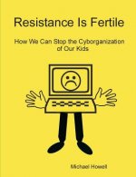 Resistance Is Fertile