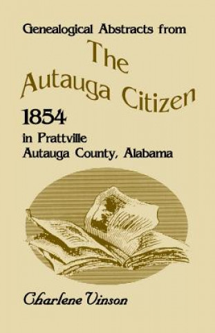 Genealogical Abstracts From The Autauga Citizen, 1854, In Prattville, Autauga County, Alabama