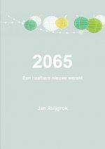 2065 Een Haalbare Nieuwe Wereld