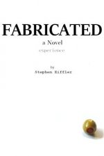 Fabricated: A Novel Experience