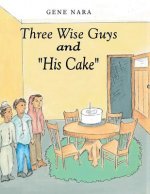 Three Wise Guys and His Cake