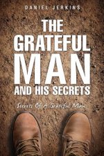 Grateful Man and His Secrets