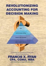Revolutionizing Accounting for Decision Making