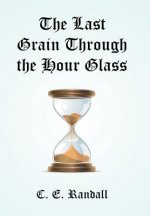 Last Grain Through the Hour Glass
