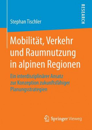 Mobilitat, Verkehr und Raumnutzung in alpinen Regionen