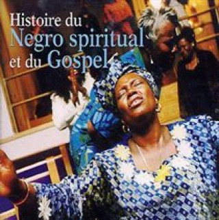 Histoire du Negro Spiritual & Gospel