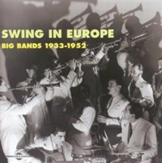 Swing In Europe-Big Bands (1933-1952)