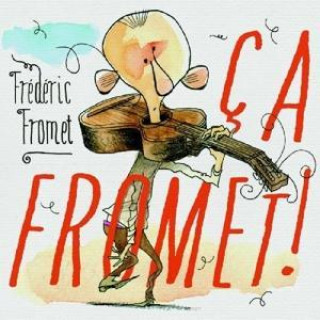 Ca Fromet!