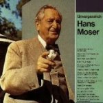 Unvergesslich Hans Moser (Enthält Re-Recordings)