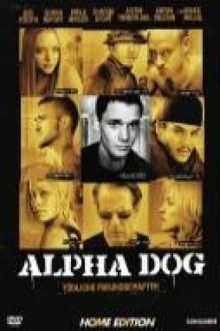 Alpha Dog - Tödliche Freundschaften