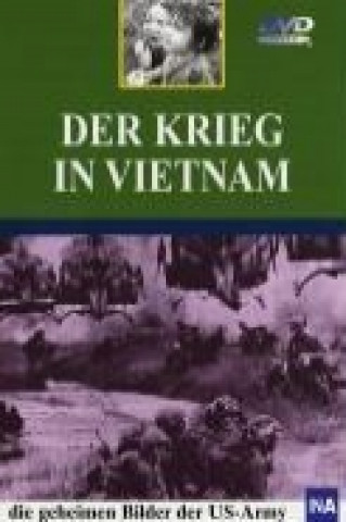 Der Krieg in Vietnam - Die geheimen Bilder der US-Army