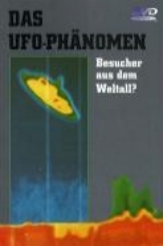 Das UFO-Phänomen - Besucher aus dem Weltall