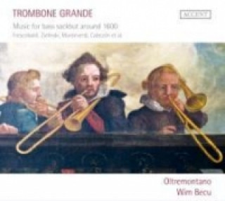 Trombone Grande-Music for Bass Sackbut ar.1600