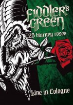 Fiddlers Green - 25 Blarney Roses: Live In Cologne