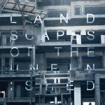 Landscapes Of The Unfinished
