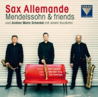 Sax Allemande - Mendelssohn & friends