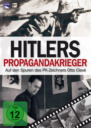 Hitlers Propagandakrieger - Auf den Spuren des PK-Zeichners Otto Clevé