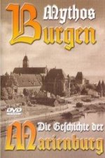 Mythos Burgen - Die Geschichte der Marienburg