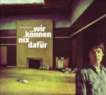 Wir können nix dafür