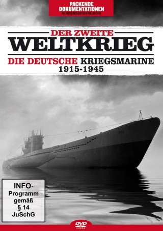 Der Zweite Weltkrieg: Die deutsche Kriegsmarine
