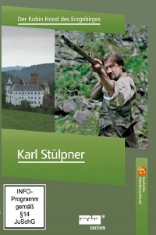 Karl Stülpner - Der Robin Hood des Erzgebirges - Geschichte Mitteldeutschlands