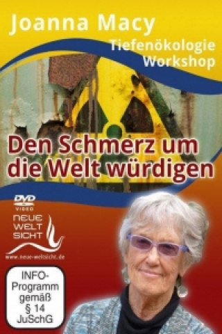 Tiefenökologie Workshop Teil 2, Den Schmerz um die Welt würdigen - DVD