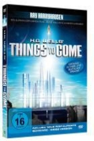 H. G. Wells - Things to Come: Special Edition (digital remastert)