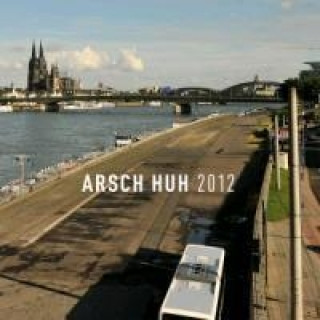 Arsch Huh 2012