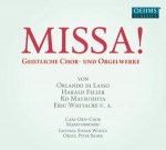 Missa! Geistliche Chor-und Orgelwerke