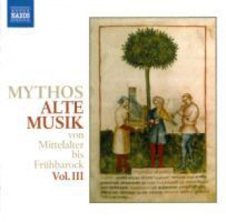 Mythos Alte Musik III