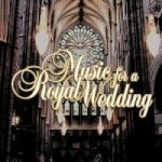 Music For A Royal Wedding