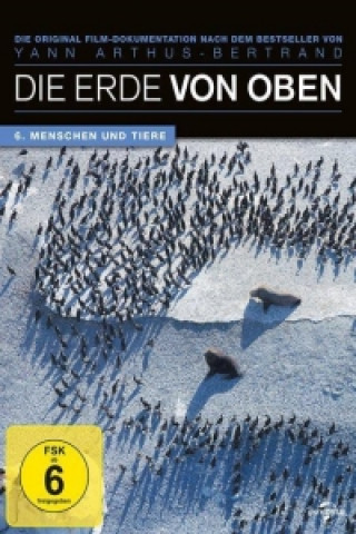 Die Erde von oben 06. Menschen und Tiere