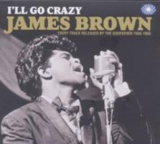 I'll Go Crazy (Every Track 1956-1960)