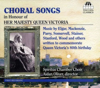 Choral Songs For Queen Victoria