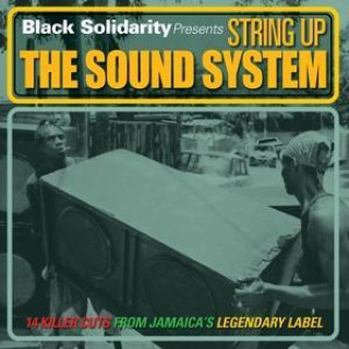 Black Solidarity:String Up The Sound System