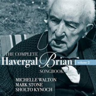 The Complete Havergal Brian Songbook-Vol.2
