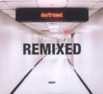 Destroyed-Remixed