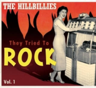 The Hillbillies - They Tried to Rock, Vol. 1