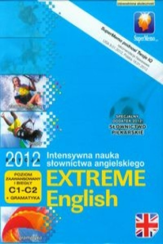 Extreme English 2012 Poziom zaawansowany i biegly C1-C2 + gramatyka