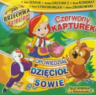 Czerwony Kapturek / Opowiedzial Dzieciol Sowie