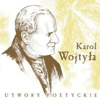 Karol Wojtyla Utwory poetyckie