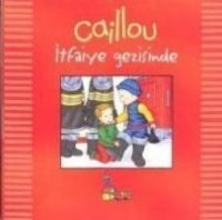 Caillou - Itfaiye Gezisinde