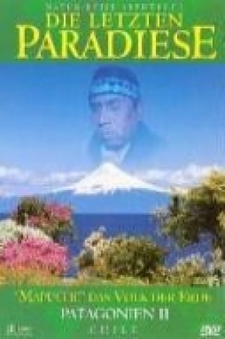 Die letzten Paradiese - Mapuche das Volk der Erde - Patagonien II - Chile