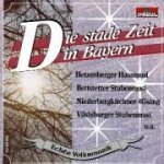 Die stade Zeit In Bayern/Echte Volksmusik