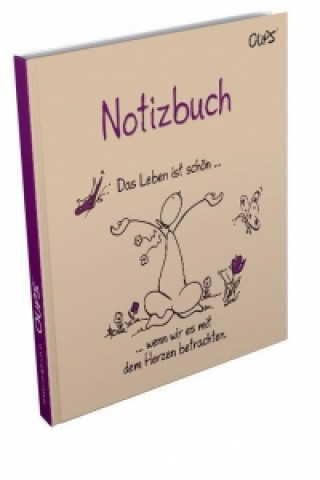 Oups Notizbuch: Das Leben ist schön... wenn wir es mit dem Herzen betrachten.