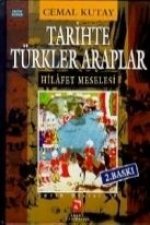 Tarihte Türkler Araplar Hilafet Meselesi