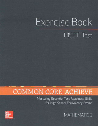 Common Core Achieve, Hiset Exercise Book Mathematics